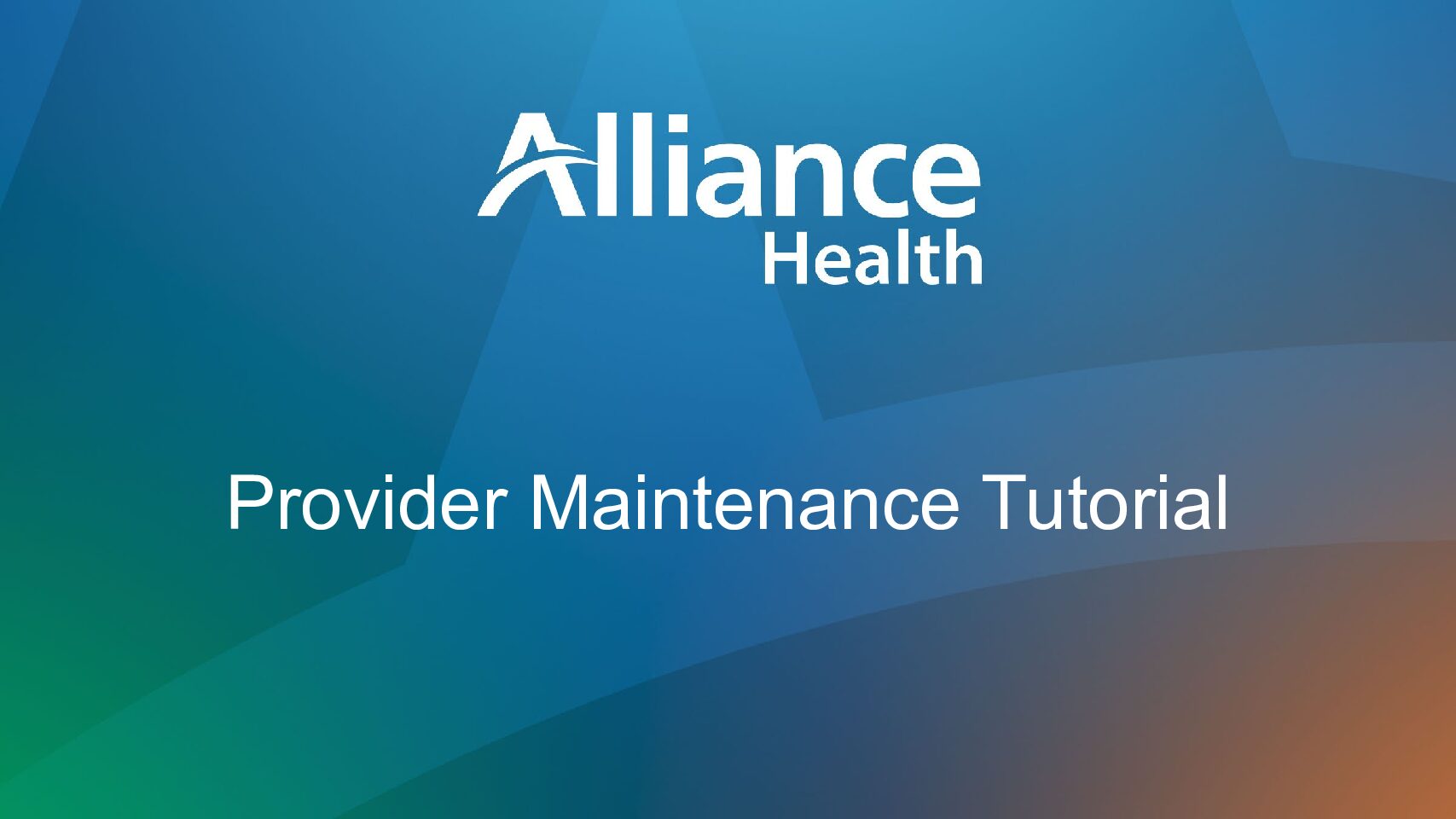 Alliance Health Provider Maintenance Tutorial